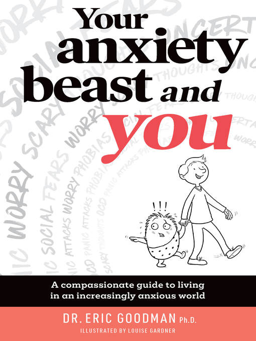 Title details for Your Anxiety Beast and You by Eric Goodman - Available